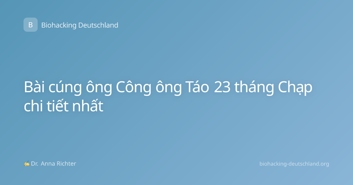 Bài cúng ông Công ông Táo 23 tháng Chạp chi tiết nhất