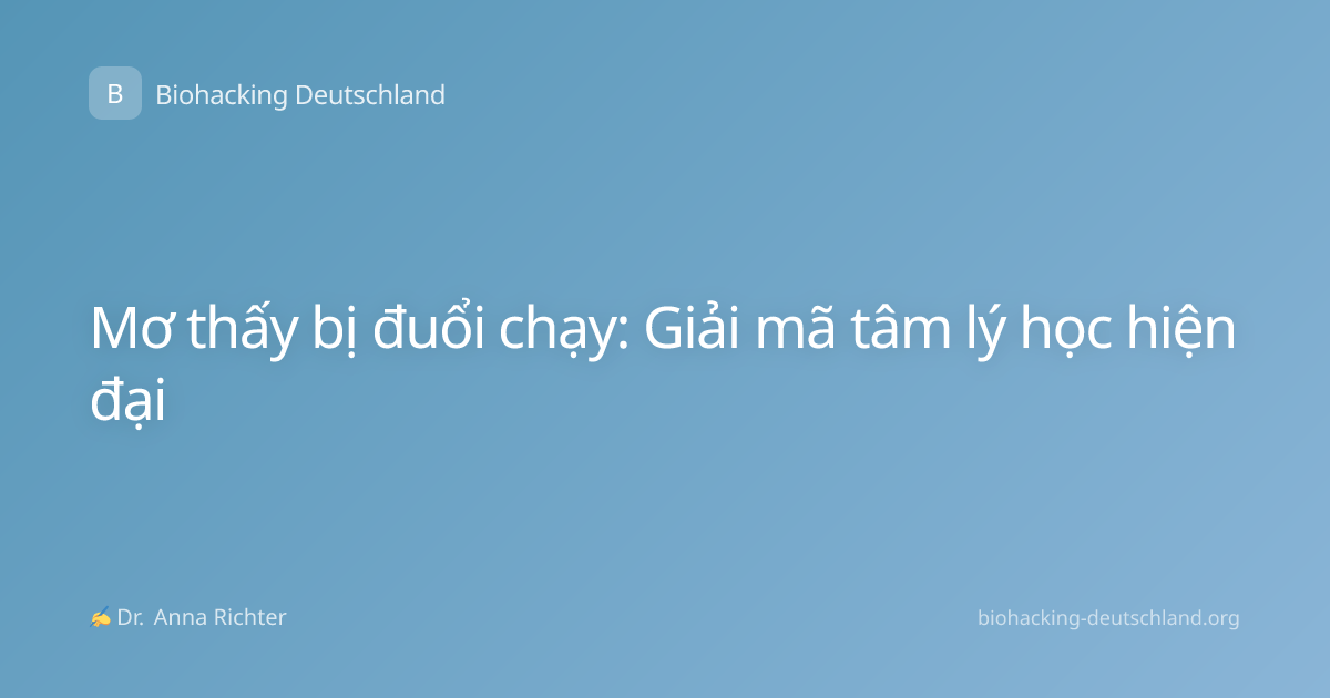 Mơ thấy bị đuổi chạy: Giải mã tâm lý học hiện đại