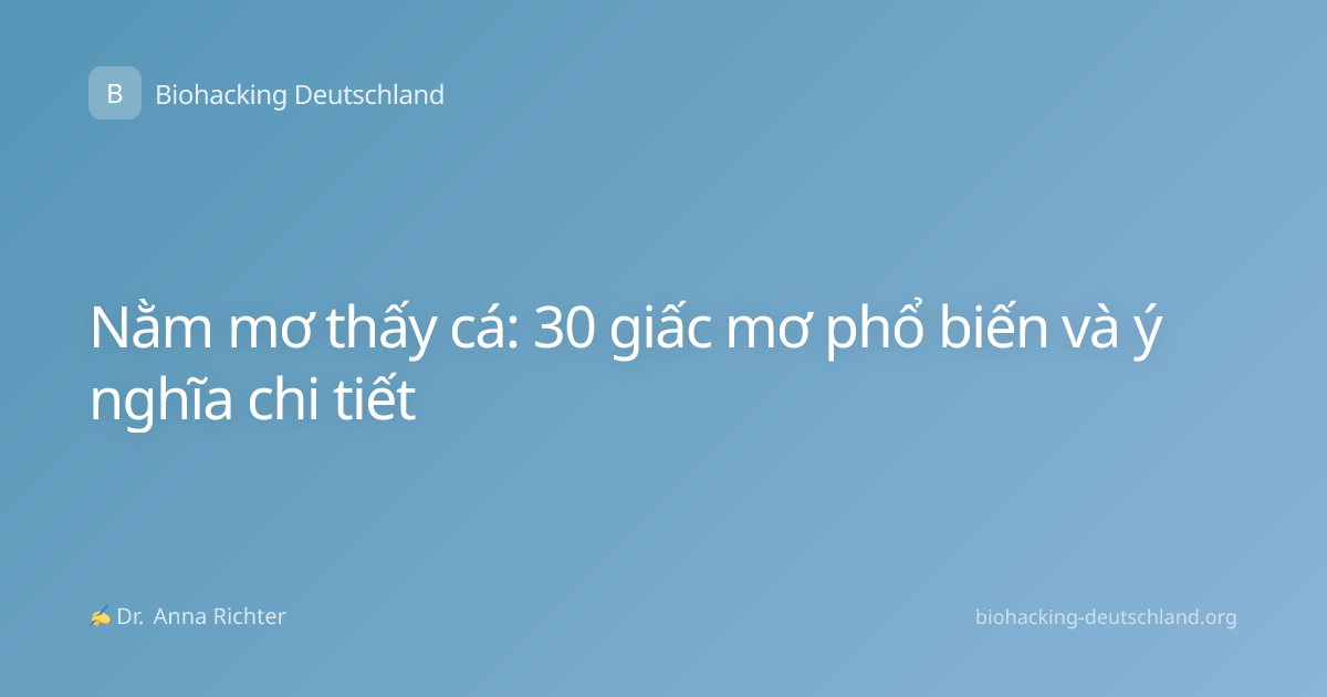 Nằm mơ thấy cá: 30 giấc mơ phổ biến và ý nghĩa chi tiết