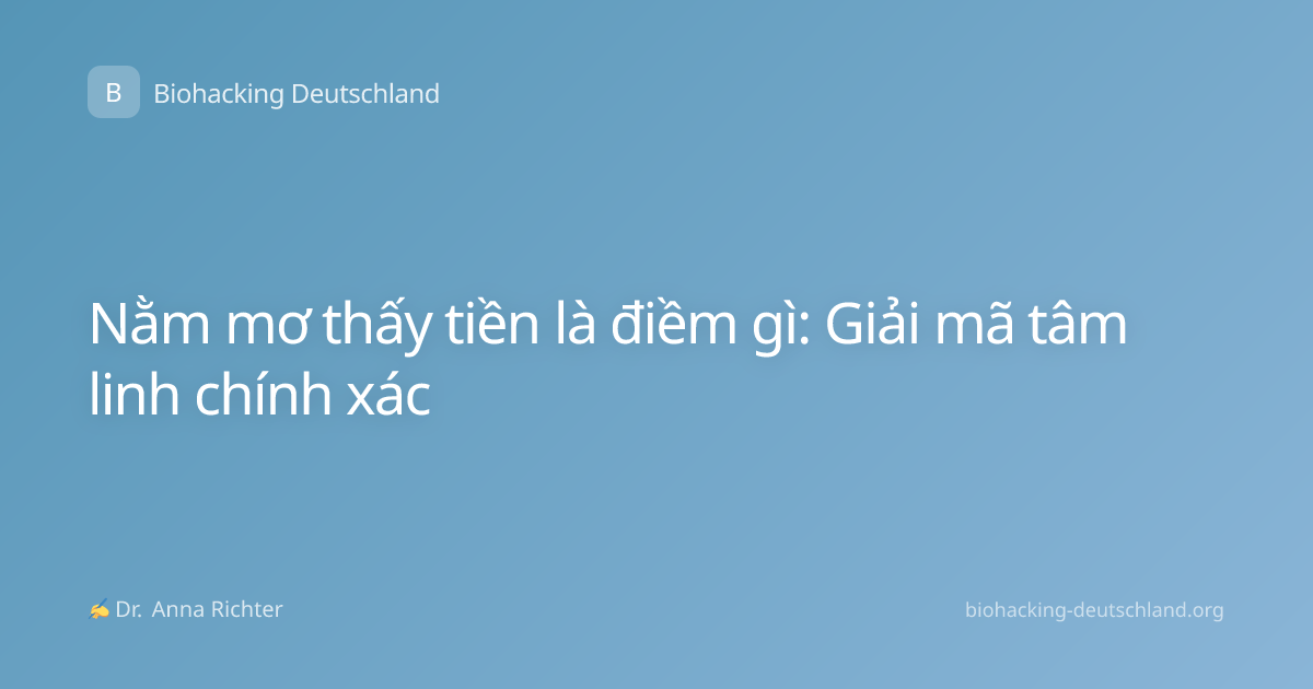 Nằm mơ thấy tiền là điềm gì: Giải mã tâm linh chính xác