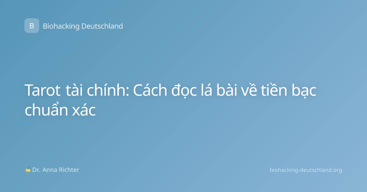 Tarot tài chính: Cách đọc lá bài về tiền bạc chuẩn xác