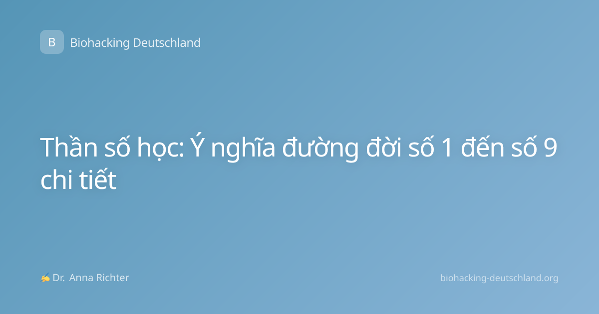 Thần số học: Ý nghĩa đường đời số 1 đến số 9 chi tiết