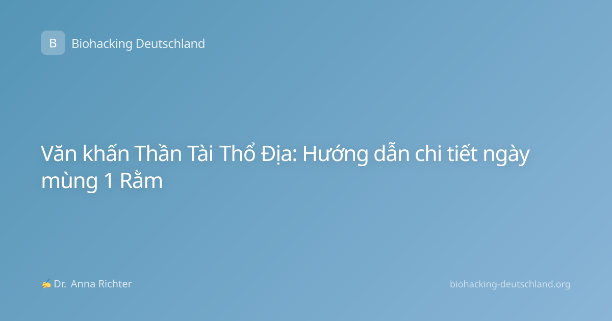 Văn khấn Thần Tài Thổ Địa: Hướng dẫn chi tiết ngày mùng 1 Rằm
